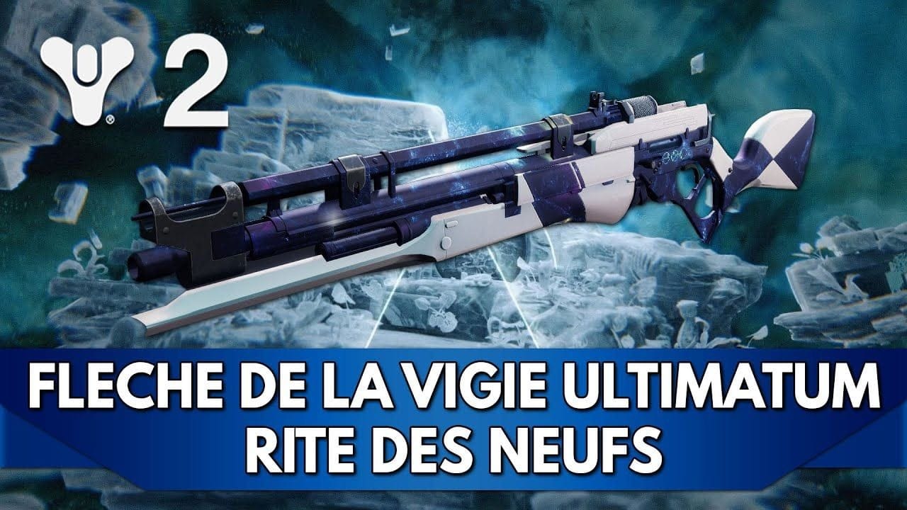Destiny 2 FR : Fleche de la Vigie Ultimatum ! Rite des Neufs