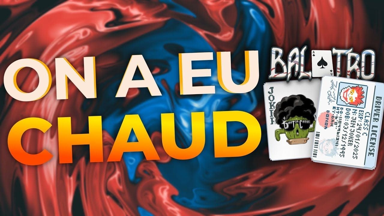Partie pédagogique BALATRO #6 - A deux doigts de la catastrophe