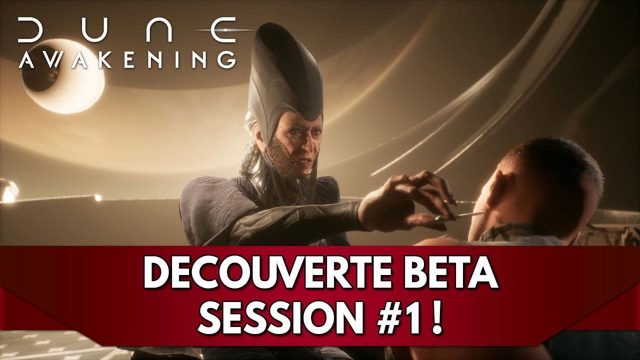 Dune Awakening FR : Découverte Beta - Session #1 - pas mal du tout !