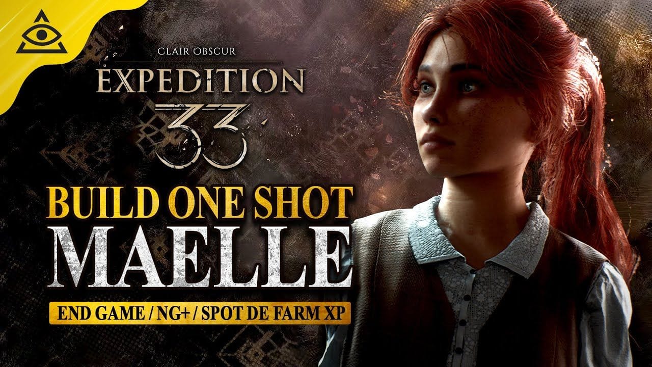 GUIDE-TUTO Clair Obscur Expedition 33, Build One shot Maelle & Spot de Farm (SPOILER)