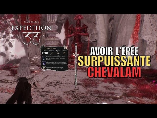CLAIR OBSCUR/ EXPÉDITION 33 - GUIDE : AVOIR L'ÉPÉE SURPUISSANTE "CHEVALAM"