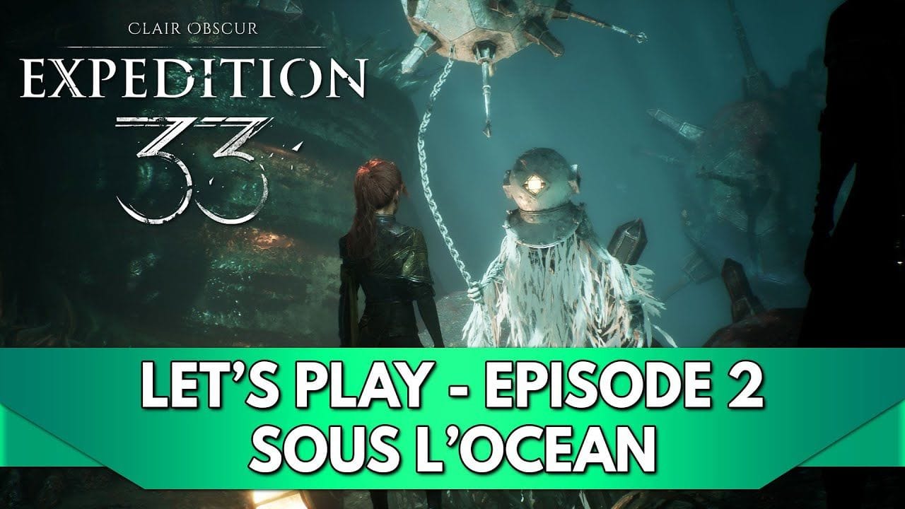 Expedition 33 Gameplay FR : Let's Play - Episode 2, sous l'Océan