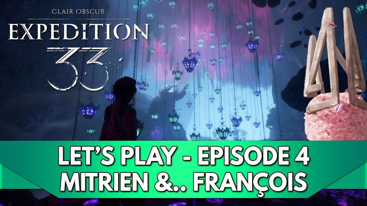 Expedition 33 Gameplay FR : Let's Play - Episode 4, Mitrien et... François 👀
