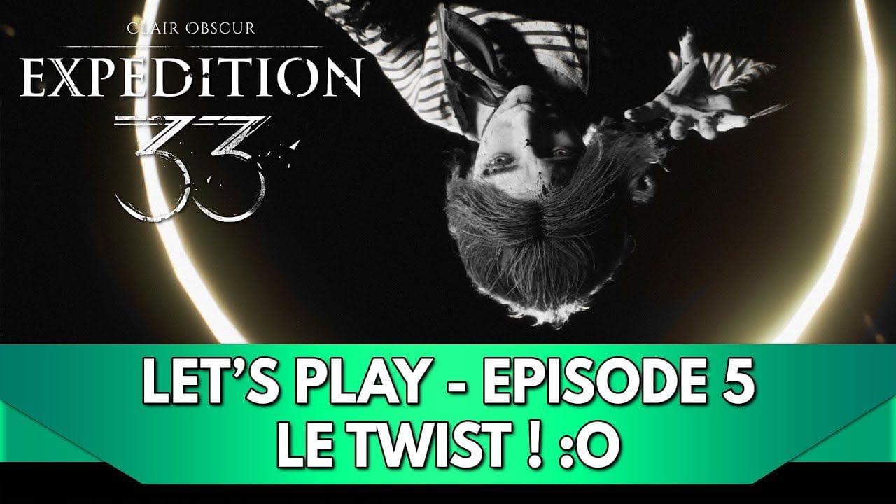 Expedition 33 Gameplay FR : Let's Play - Episode 5, le Twist ! :O