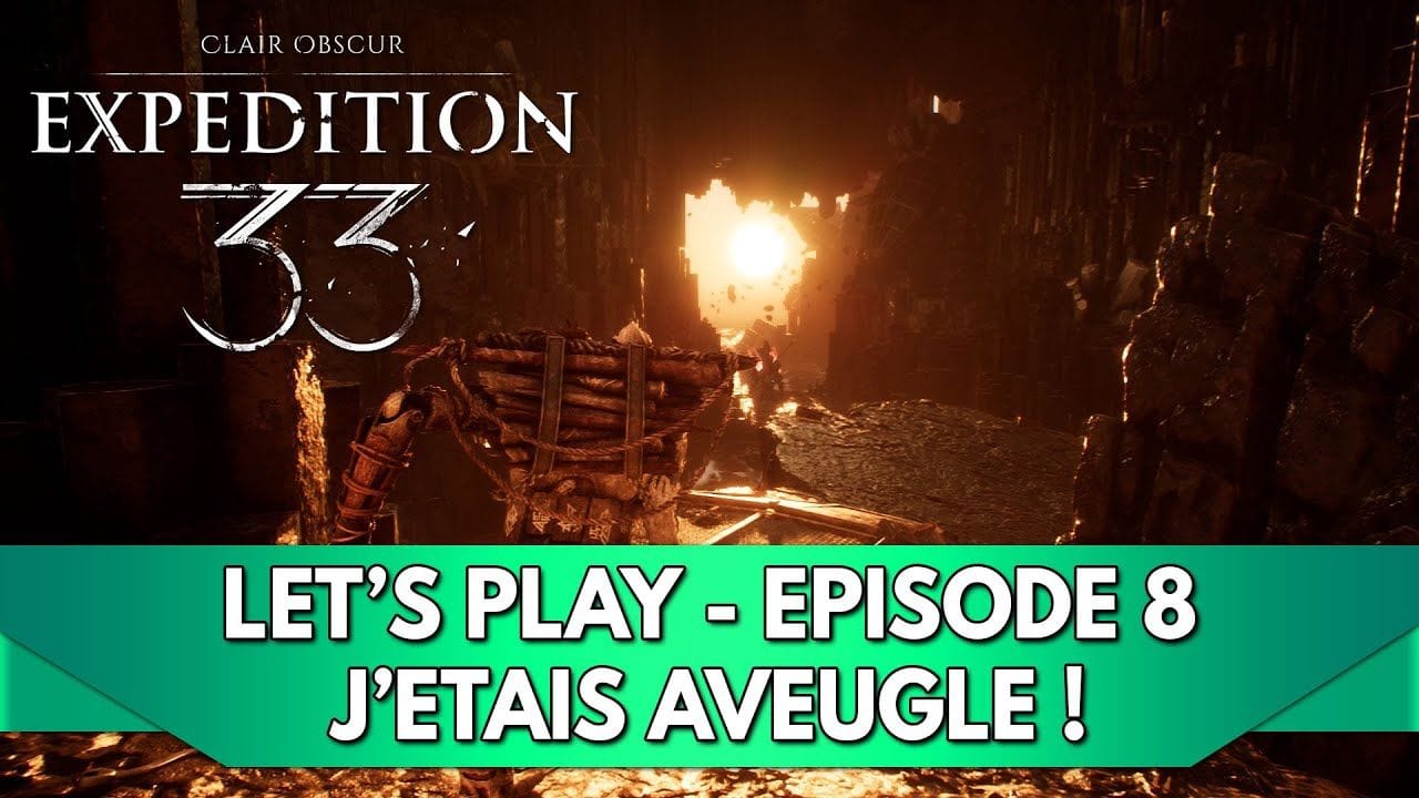 Expedition 33 Gameplay FR : Let's Play - Episode 8, j'étais aveugle ! (Expert)