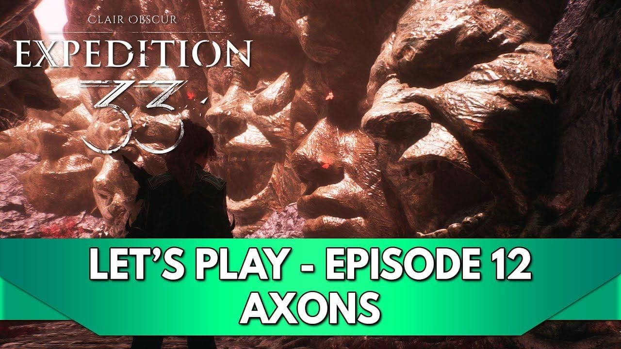 Expedition 33 Gameplay FR : Let's Play - Episode 12, Axons (Expert)