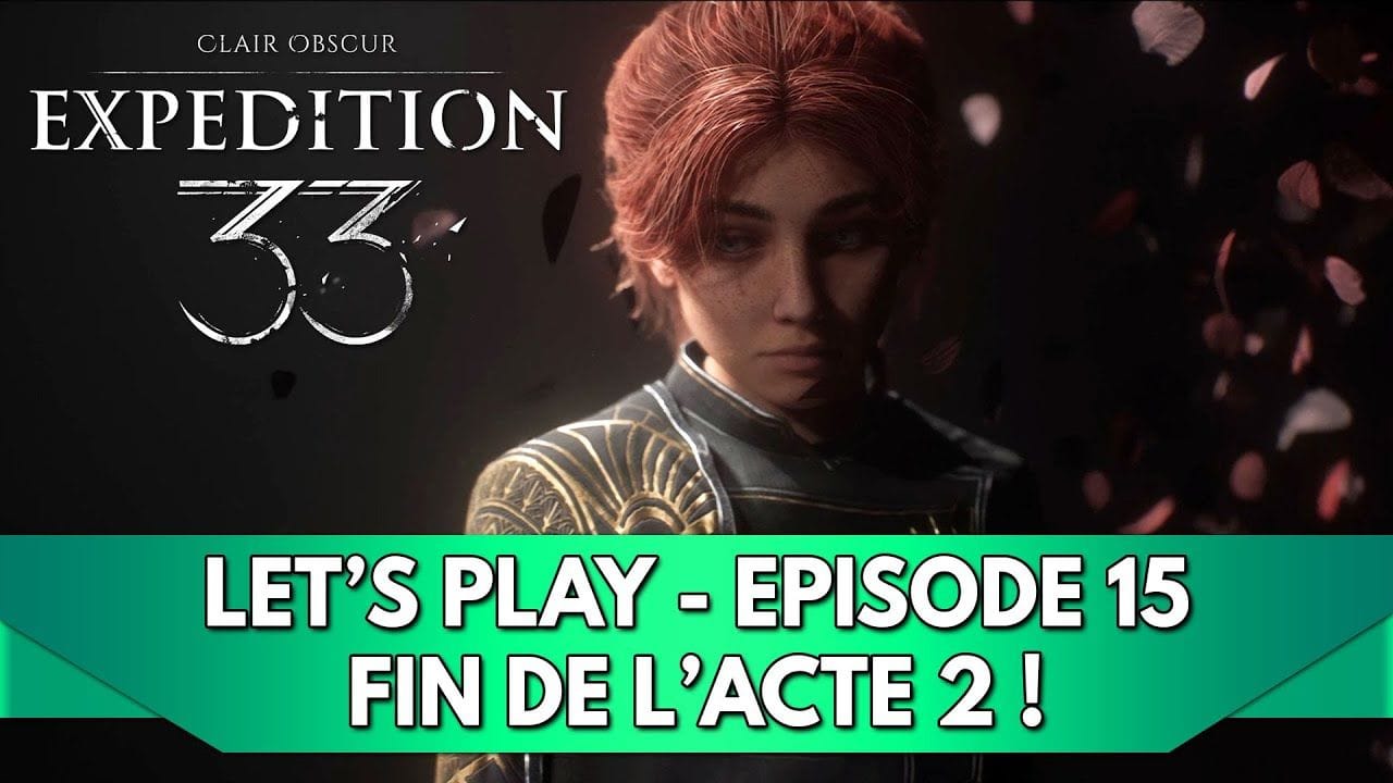 Expedition 33 Gameplay FR : Let's Play - Episode 15, Peintresse & Fin de l'Acte 2 ! (Expert)