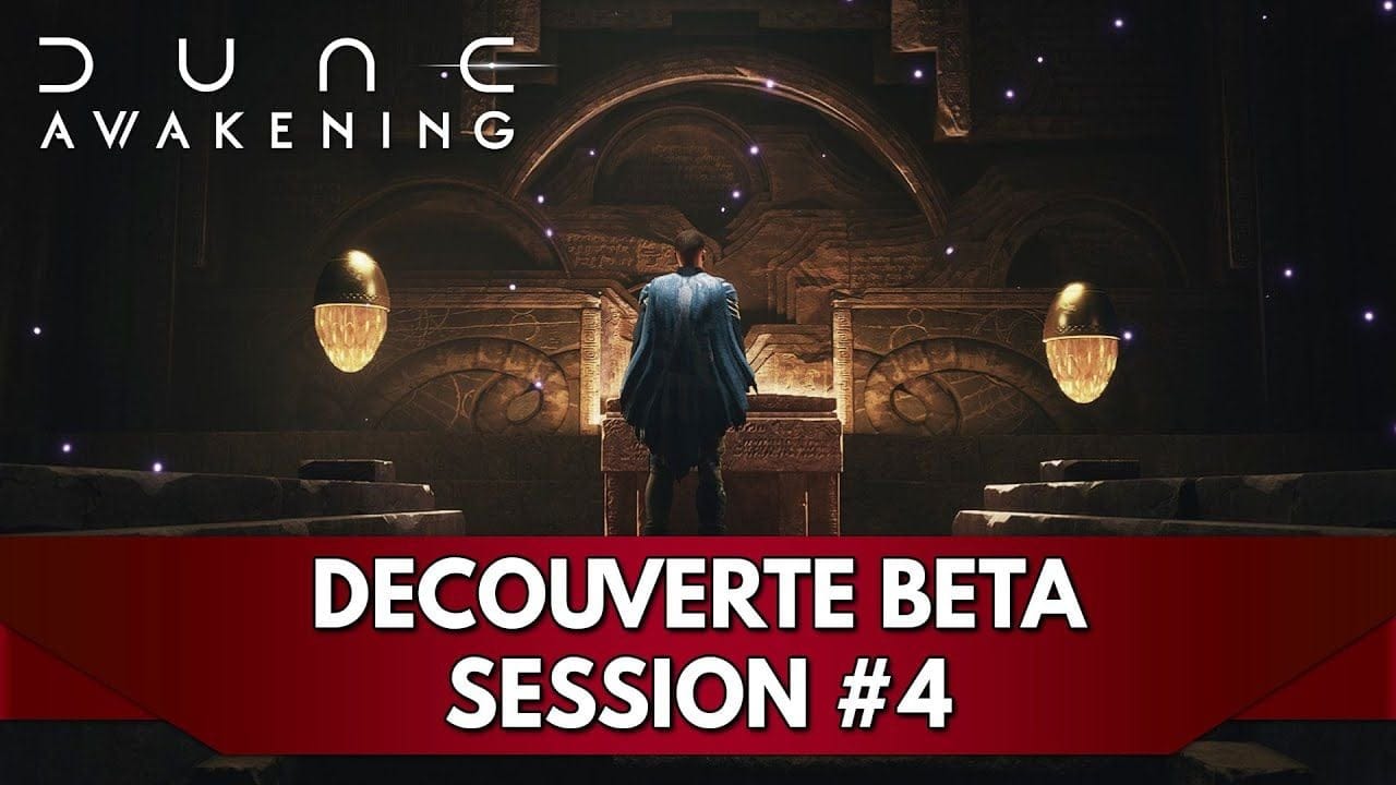 Dune Awakening FR : Découverte Beta - Session #4 - le Step Up ! (Fin de ma Beta)