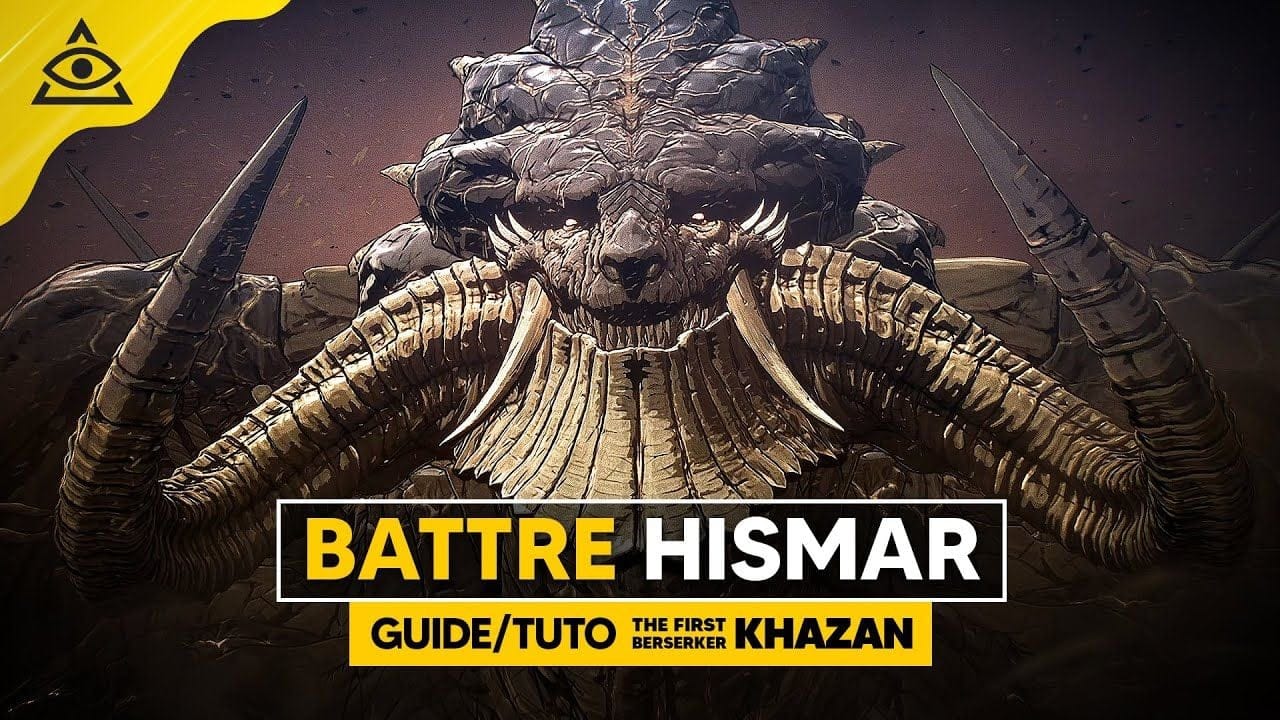 Guide-Tuto THE FIRST BERSERKER KHAZAN, Battre HISMAR facilement !