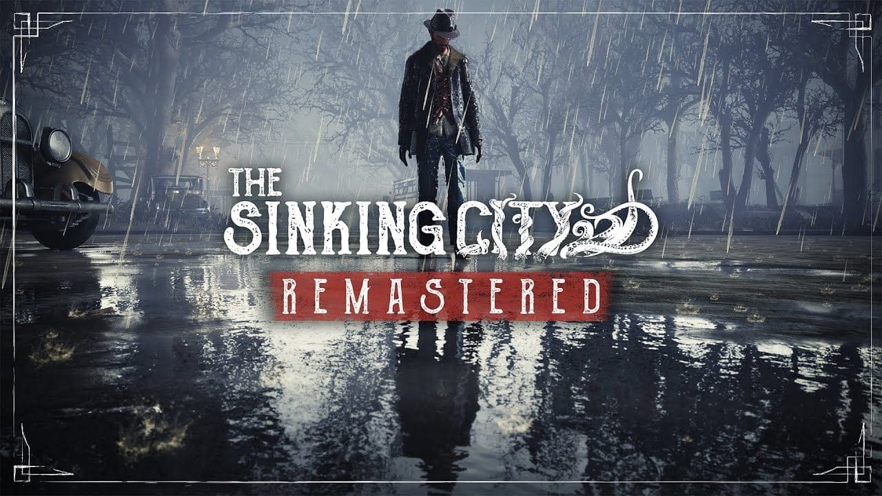Surprise, The Sinking City Remastered est disponible dès aujourd'hui sur PC, PS5 et Xbox Series