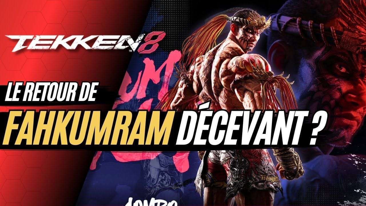 TEKKEN 8: FAHKUMRAM ARRIVE - BONNE OU MAUVAISE CHOSE ?