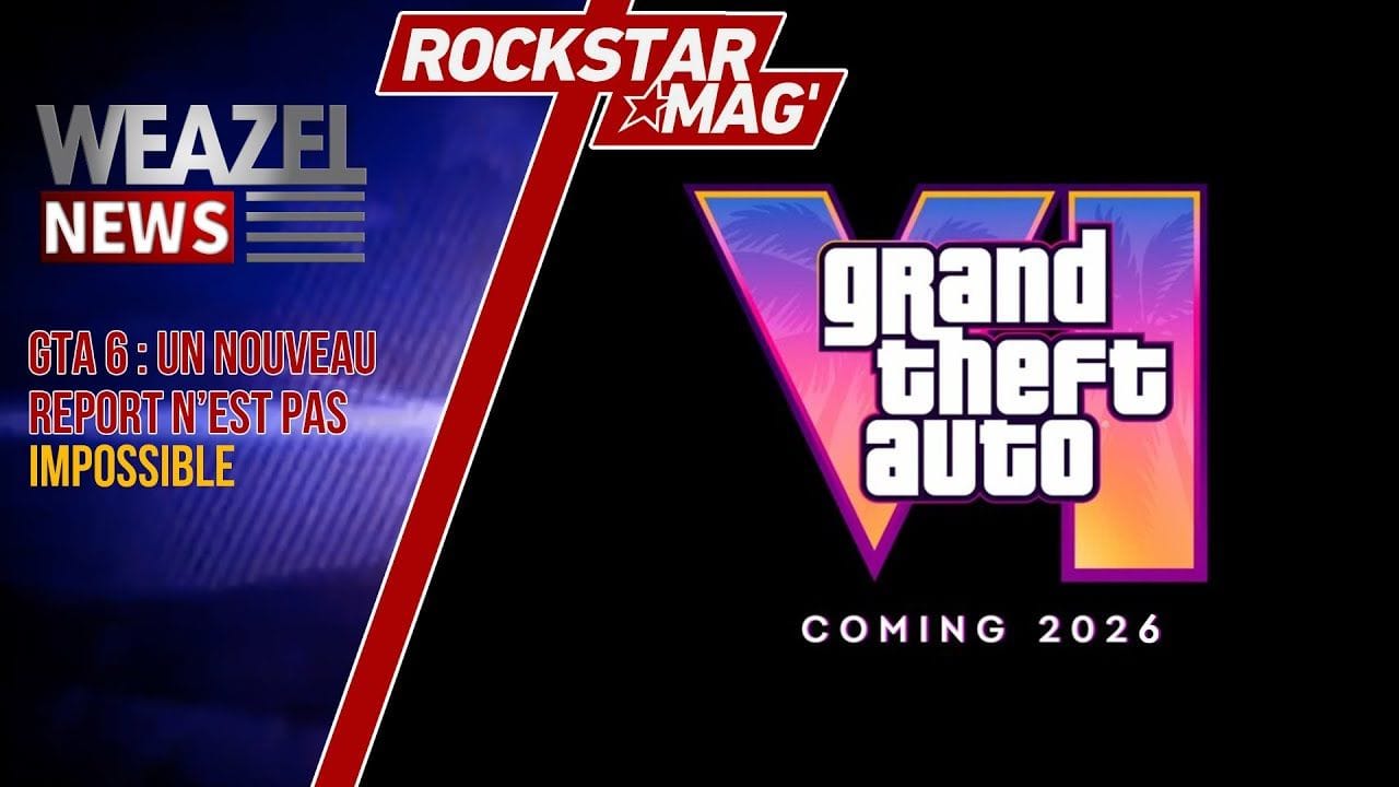 GTA 6 : LA SORTIE EN 2026 EST INCERTAINE, PANIQUE DANS L'INDUSTRIE DU JEU VIDÉO