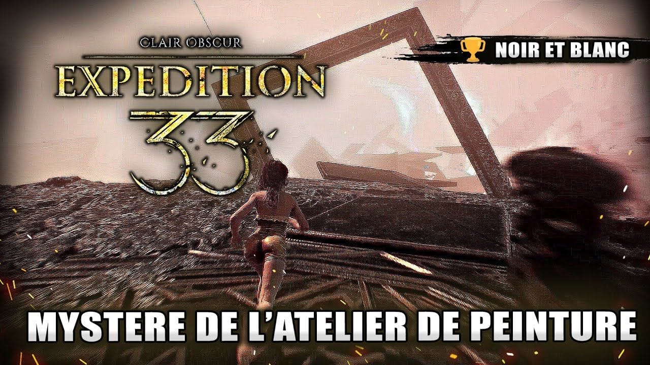 Clair Obscur Expedition 33 : Résoudre le Mystère de l'Atelier de Peinture (Noir et blanc 🏆)