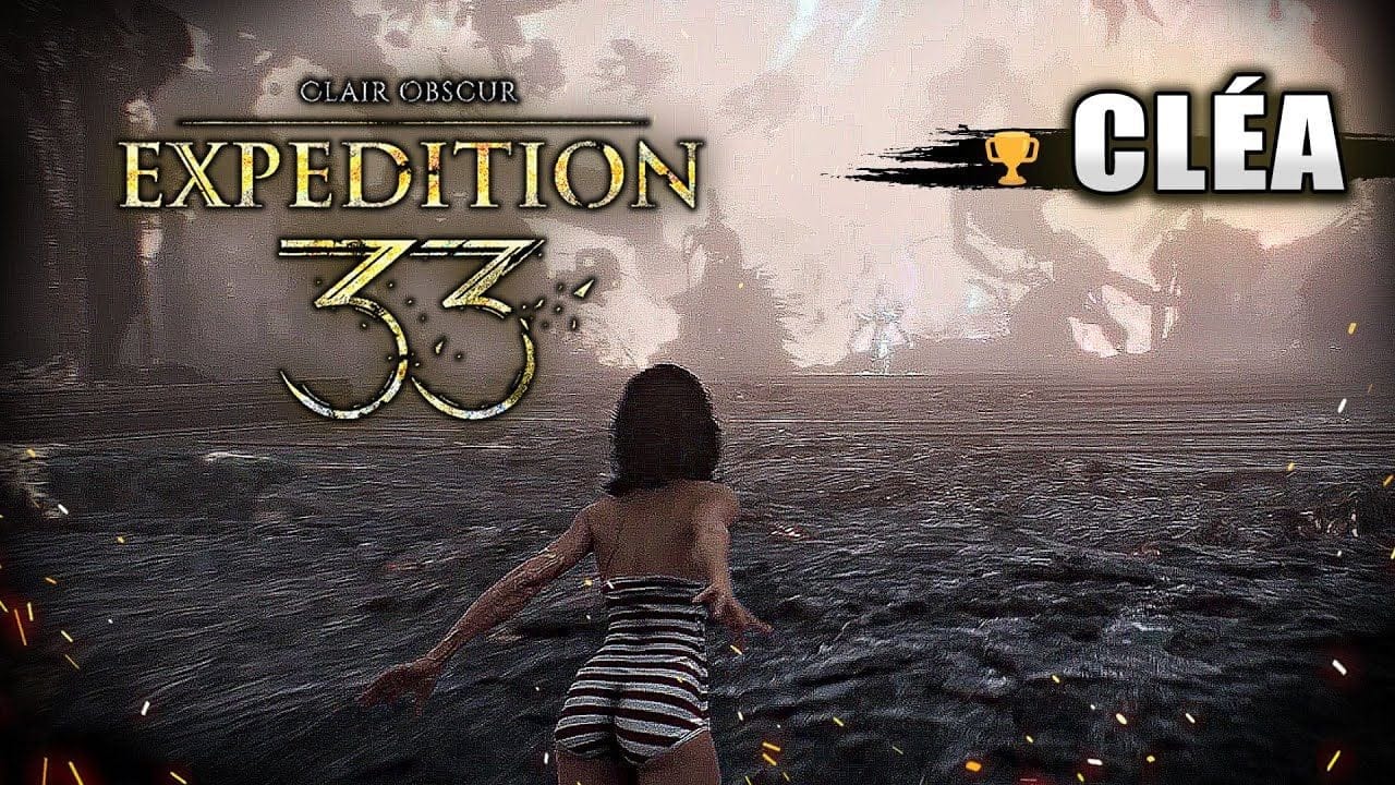 Clair Obscur Expedition 33 : Comment Débloquer et Battre CLÉA (Boss Secret) 🏆