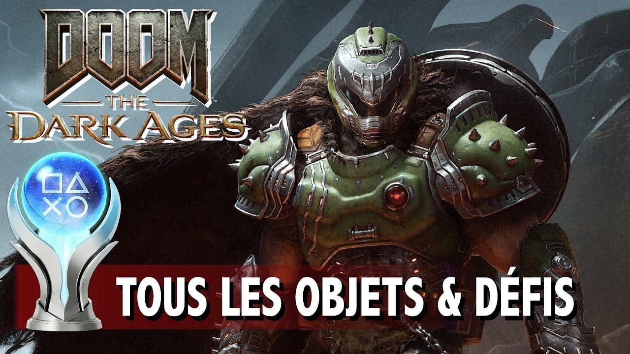 TOUS LES OBJETS & DÉFIS POUR LE TROPHÉE PLATINE de DOOM THE DARK AGES