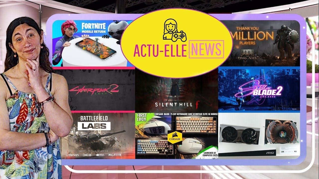 Actu Elle News du 21 mai(Fortnite, Cyberpunk 2, Stellar Blade 2, Corsair, MSI et plus)
