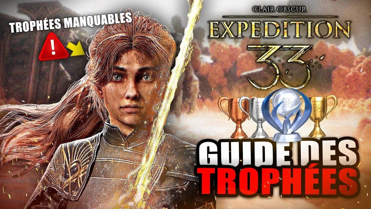 Clair Obscur Expedition 33 : Guide des Trophées 🏆 Manquables !! Collectibles, Durée, Platine..