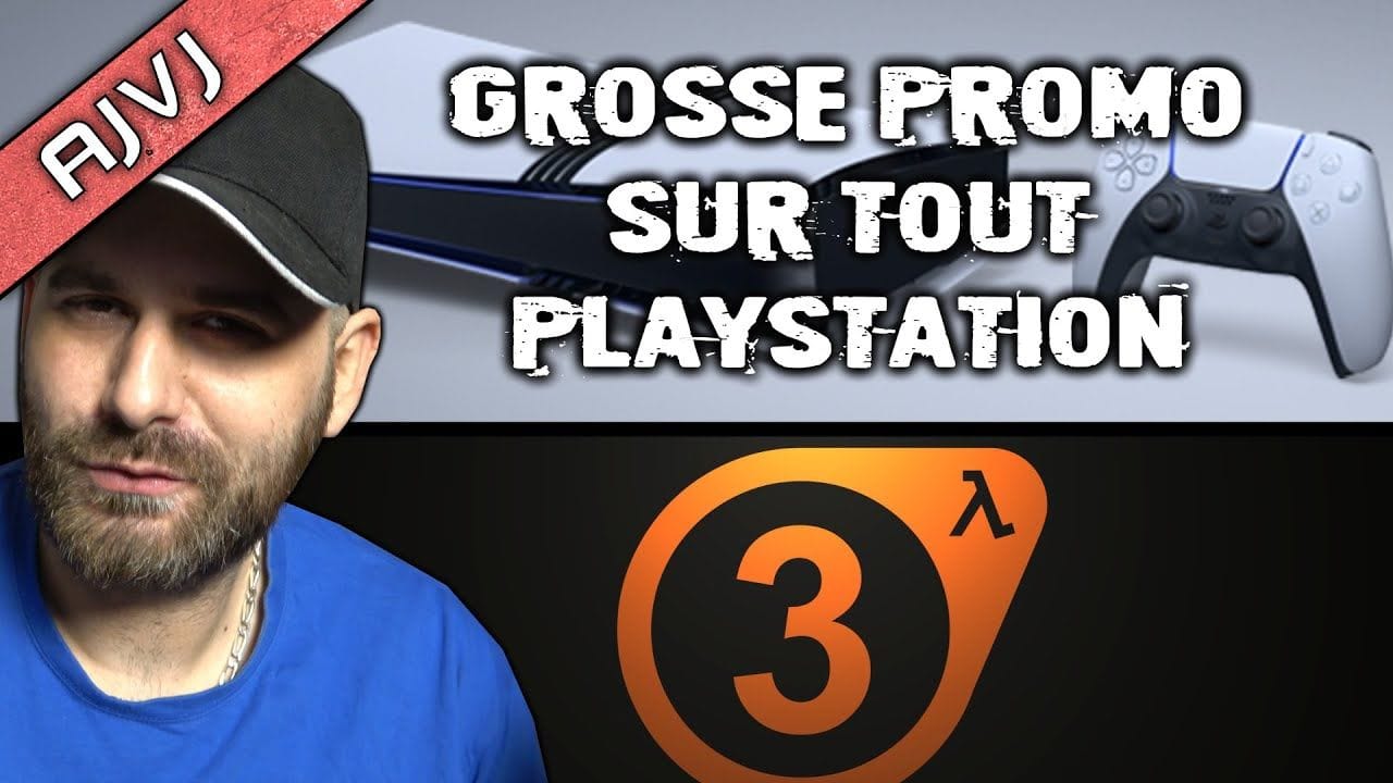 Grosse promo Playstation 😯 la pochette Switch 2 fait polémique, Half Life 3 serait le dernier,...