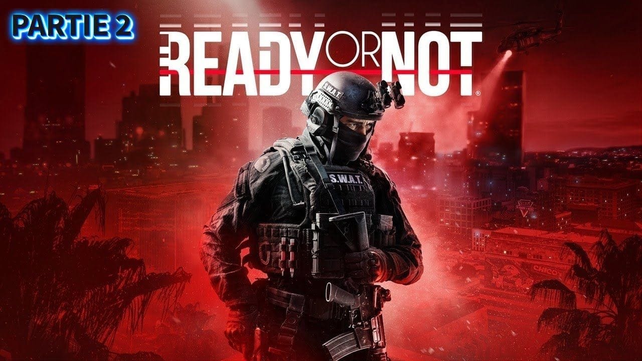 Frissons et Tactiques : Explorez la Partie 2 de "Ready or Not" !