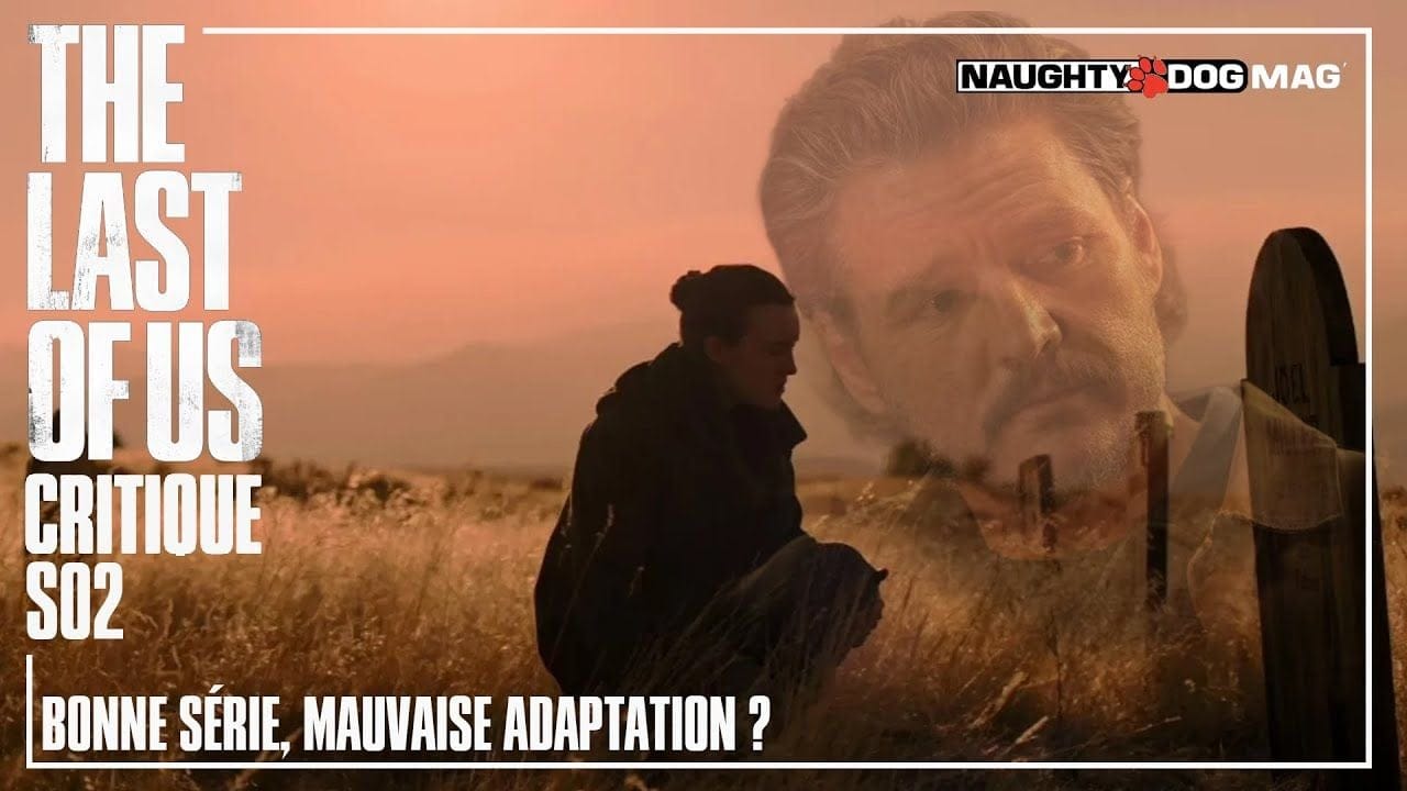 CRITIQUE - THE LAST OF US (HBO) SAISON 02 - BONNE SÉRIE, MAUVAISE ADAPTATION ?