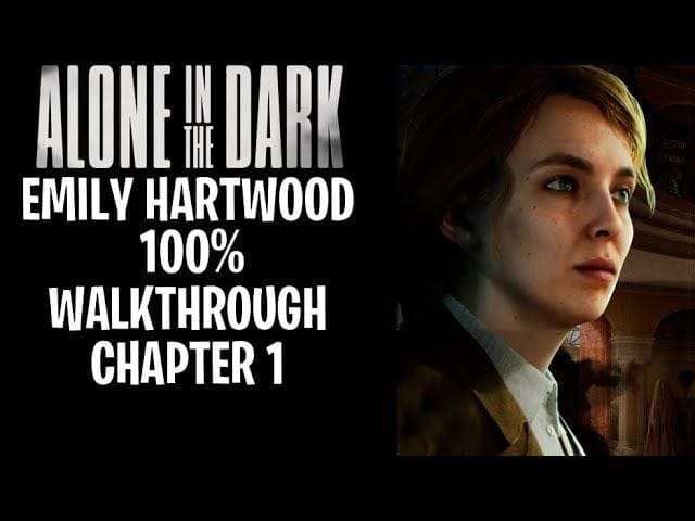 Alone In The Dark - Emily Hartwood Gameplay Walkthrough 100% Chapter 1 | No Commentary