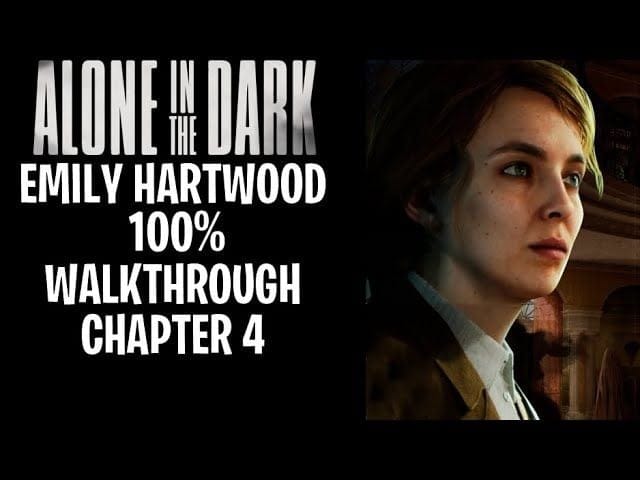 Alone In The Dark - Emily Hartwood Gameplay Walkthrough 100% Chapter 4 | No Commentary