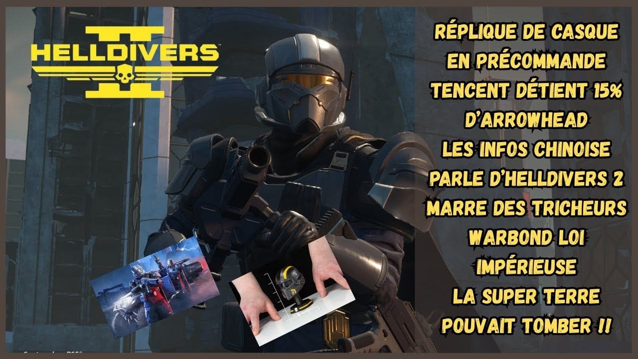ACTU HELLDIVERS 2 : REPLIQUE DE CASQUE- 15 D'ARROWHEAD CHEZ TENCENT - LA SUPER TERRRE POUVAIT PERDRE