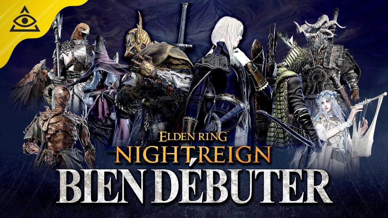 Guide-Tuto Elden Ring NIGHTREIGN, Mes Conseils pour bien débuter !