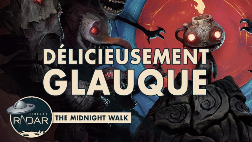 Sous le Radar - The Midnight Walk est une pépite passée sous le radar qui mérite toute votre attention