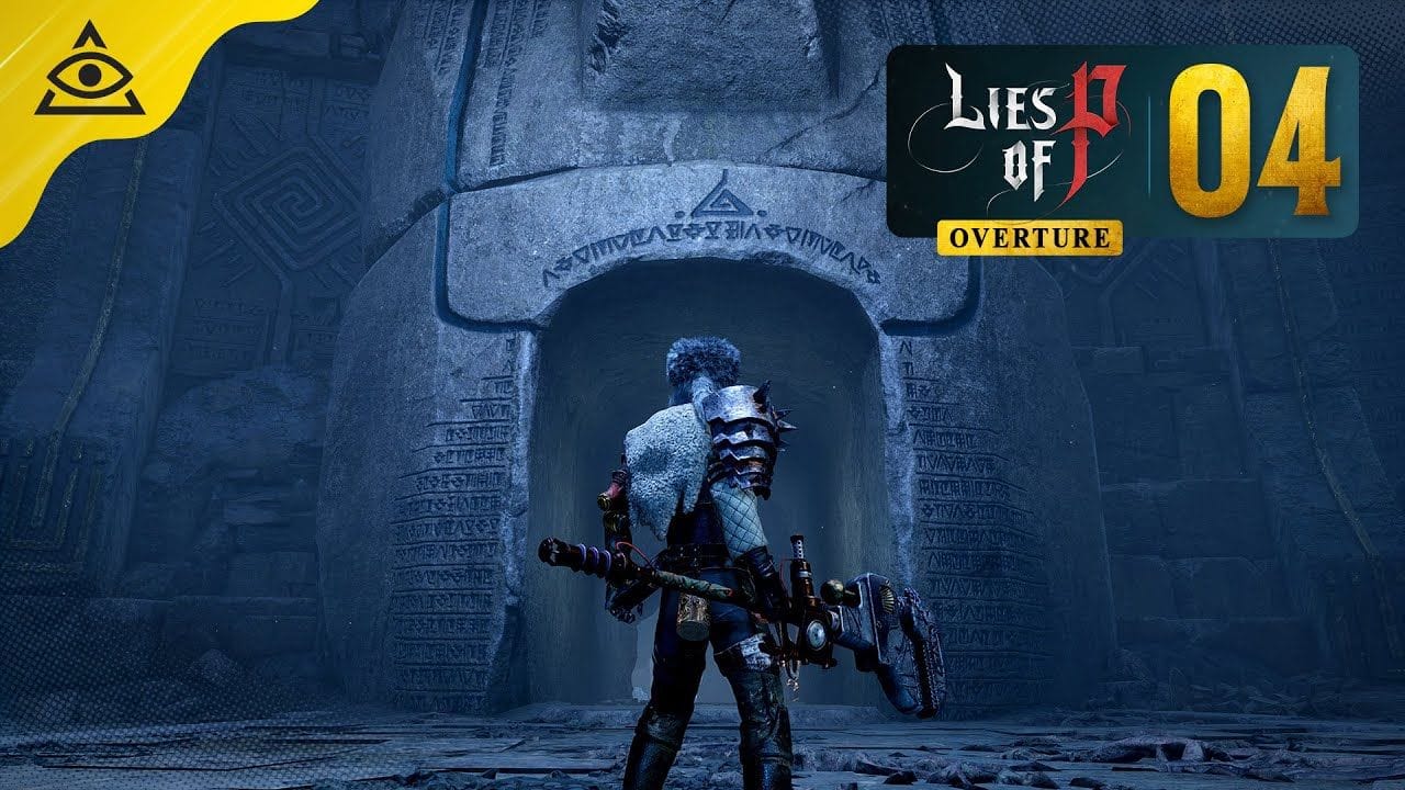 Let's play LIES OF P OVERTURE - Contremaître aux Deux Visages & les Ruines Antiques - 04