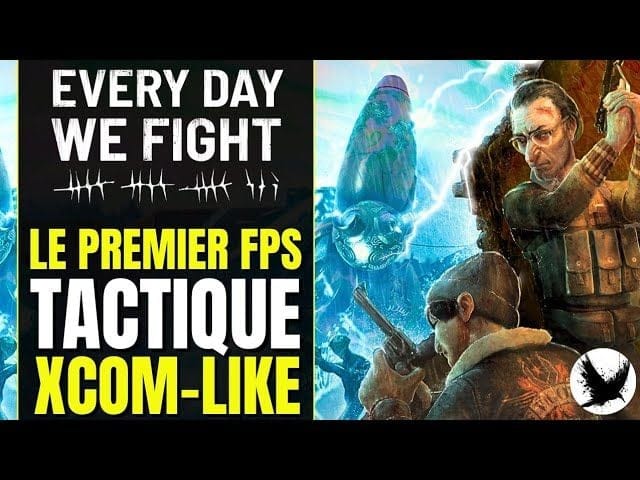 Un XCOM-like FPS au Tour par Tour Original et Prometteur | PREVIEW Every Day We Fight