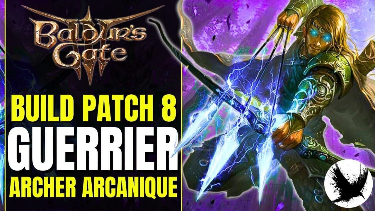 L'ARCHER ARCANIQUE fait des DÉGÂTS CRITIQUES | BG3 Build Guerrier Baldur's Gate 3 Build Patch 8