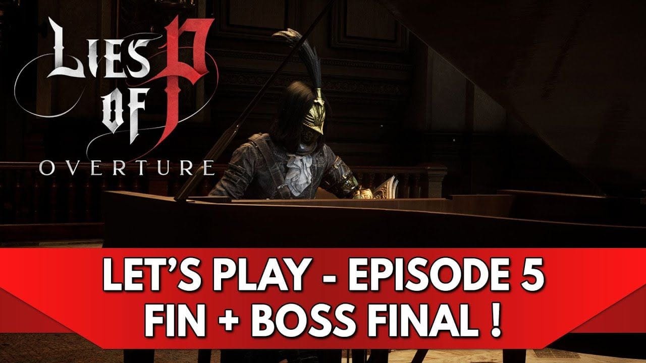 Lies of P DLC FR : Let's Play (NG+) - Episode 5, Fin ! + Arlecchino