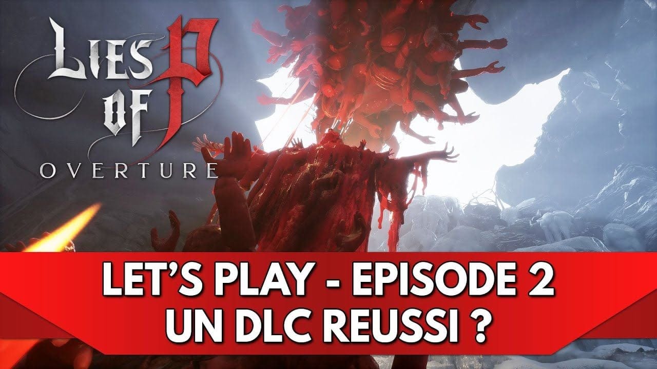 Lies of P DLC FR : Let's Play (NG+) - Episode 2, un DLC Réussi ? + Véronique