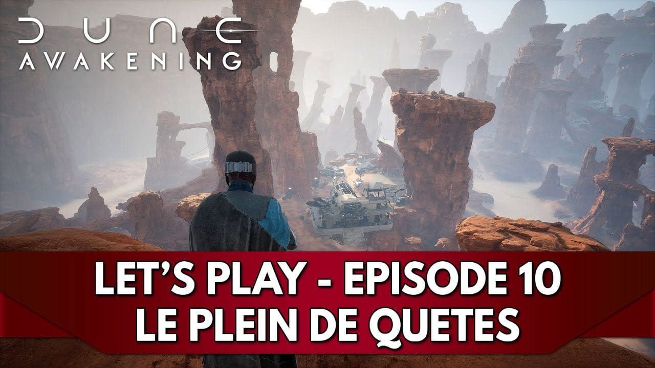 Dune Awakening Gameplay FR : Let's Play - Episode 10, le plein de Quêtes