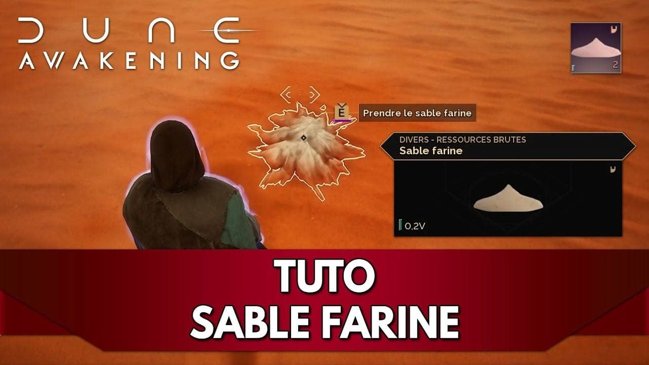 Dune Awakening Tuto FR : Sable Farine où en trouver ? comment le farm ?