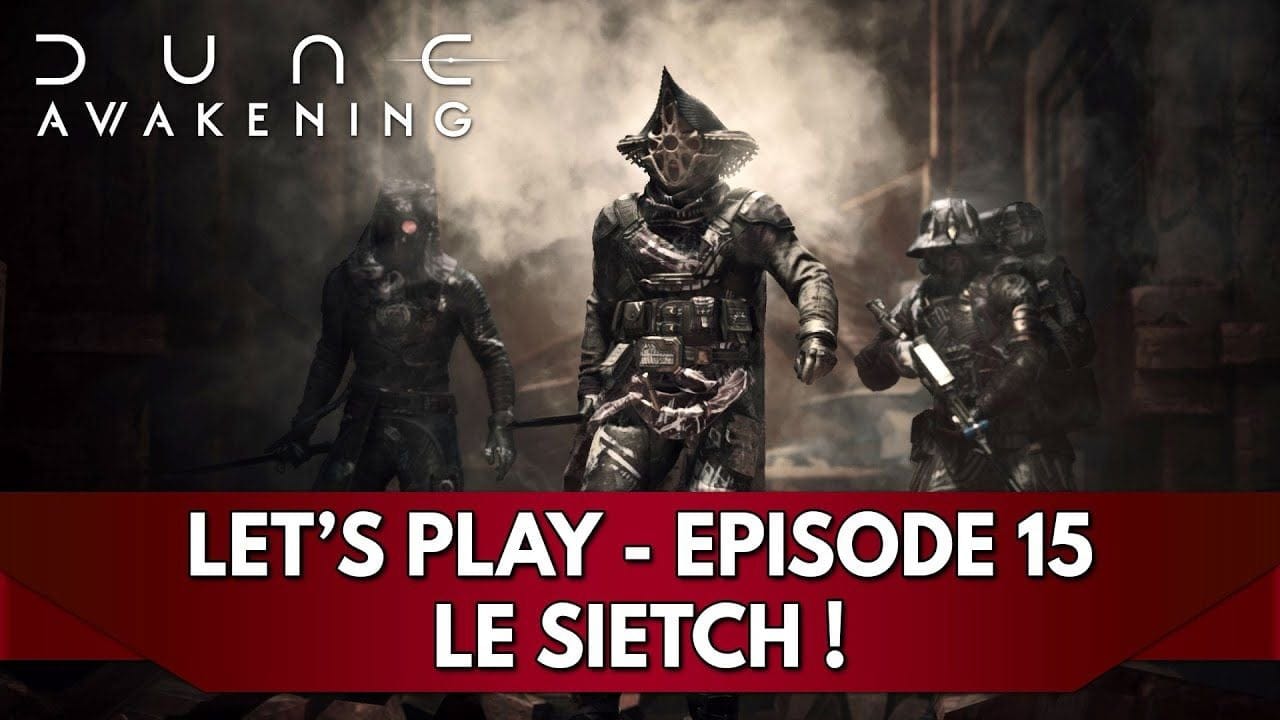 Dune Awakening Gameplay FR : Let's Play - Episode 15, le Sietch !