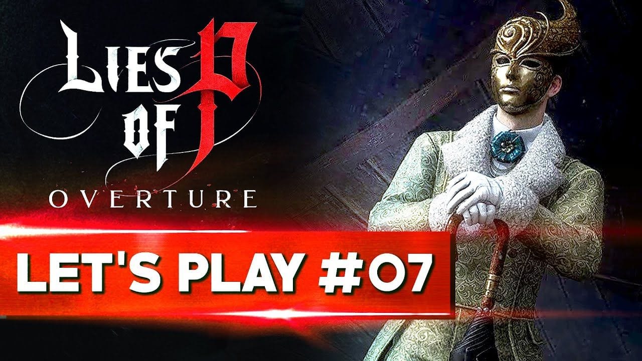 SOUS LE MASQUE DE LUMACCHIO | Lies of P Overture DLC - LET'S PLAY FR #07