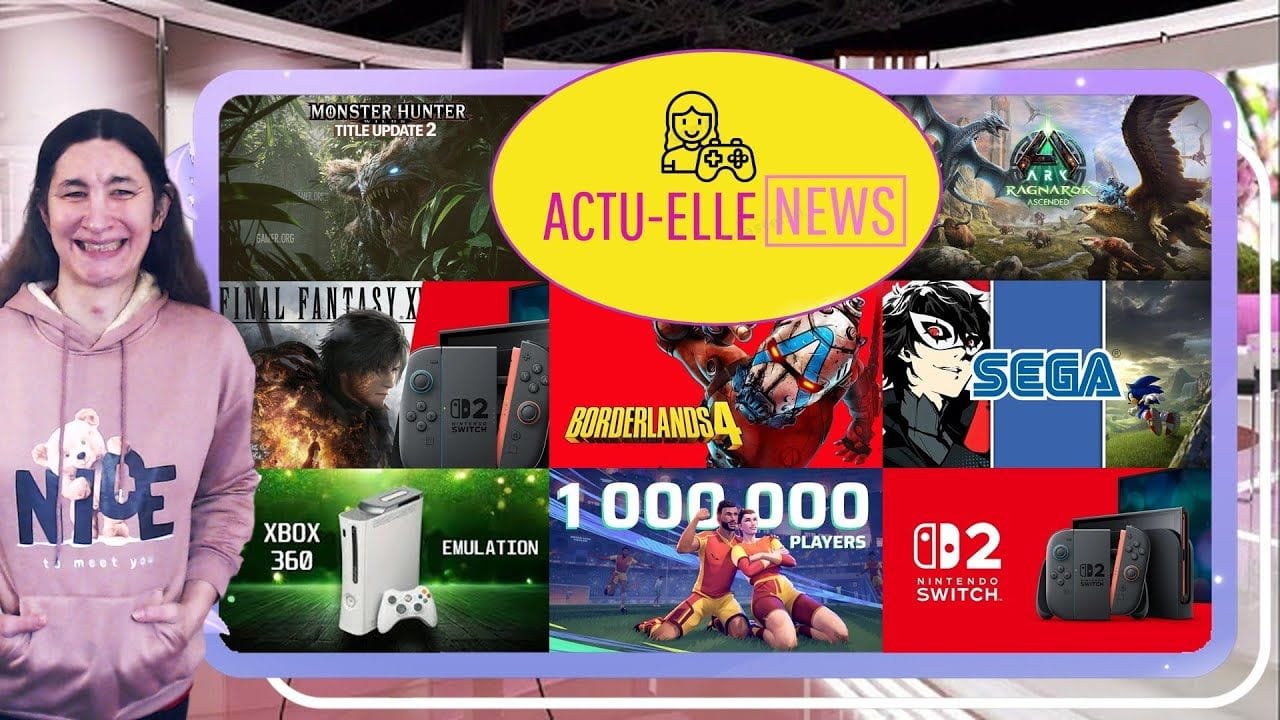 Actu Elle News du 22 juin(Borderlands 4, Monster Hunter, Switch 2, Rematch et plus)