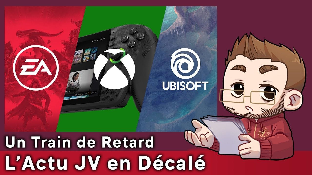 Un Train de Retard - 19 - Le point sur EA - Xbox - Ubisoft et autres news avant les vacances !