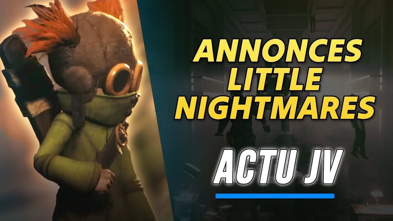 Le plein d'annonces pour Little Nightmares ! 🎮 ACTU JV