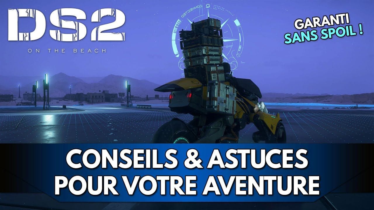 Death Stranding 2 Tuto FR : Conseils & Astuces pour votre Aventure (garanti sans Spoil !)