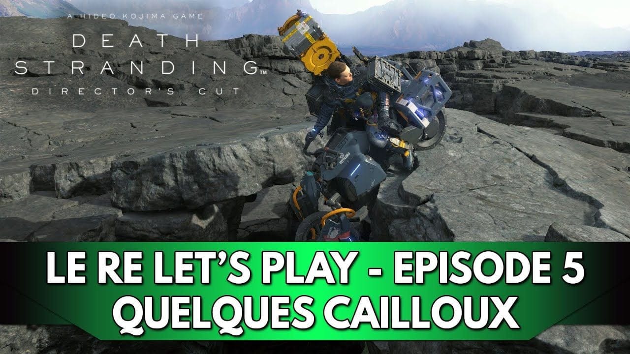 Death Stranding 1 Gameplay FR : Le RE Let's Play (Difficile) - Episode 5, Quelques Cailloux