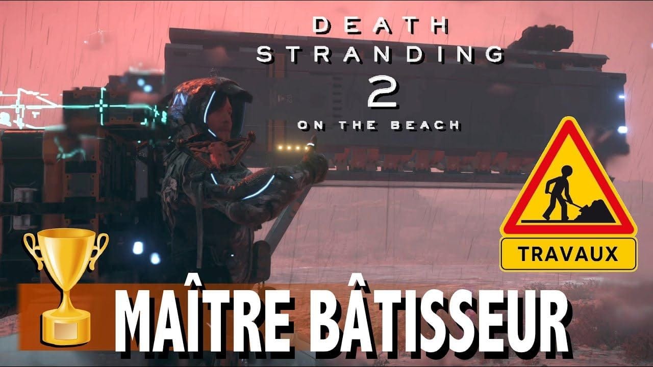 MAÎTRE BÂTISSEUR - Construire Chaque type de Structure - Outils - Piège ... - DEATH STRANDING 2