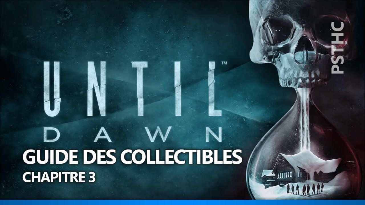 Until Dawn - All the clues : Chapter 3 | Chapitre 3 : Tous les indices