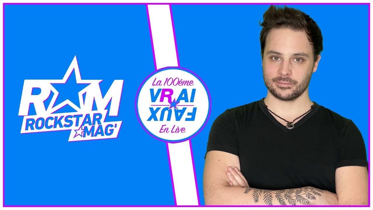 VRAI OU FAUX N°100 EN LIVE