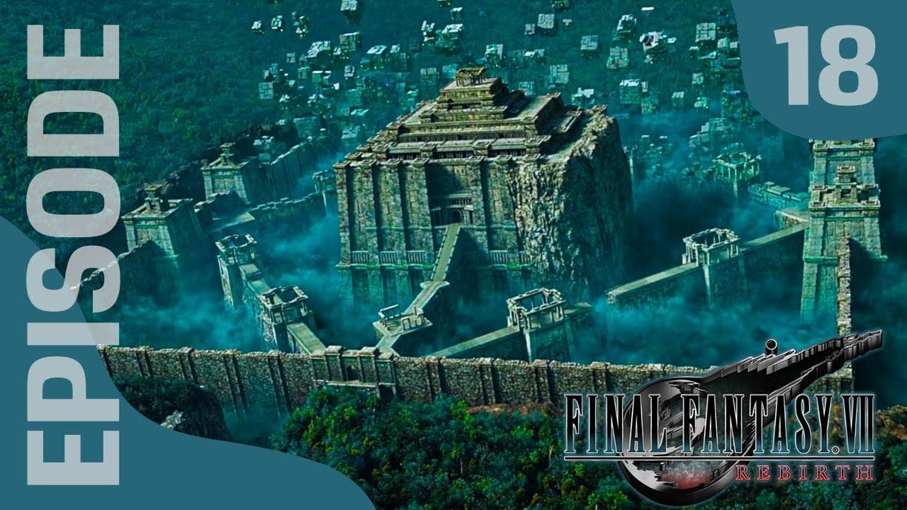 FINAL FANTASY VII REBIRTH : Let's Play, Episode 18 - En route pour le Temple Cetra