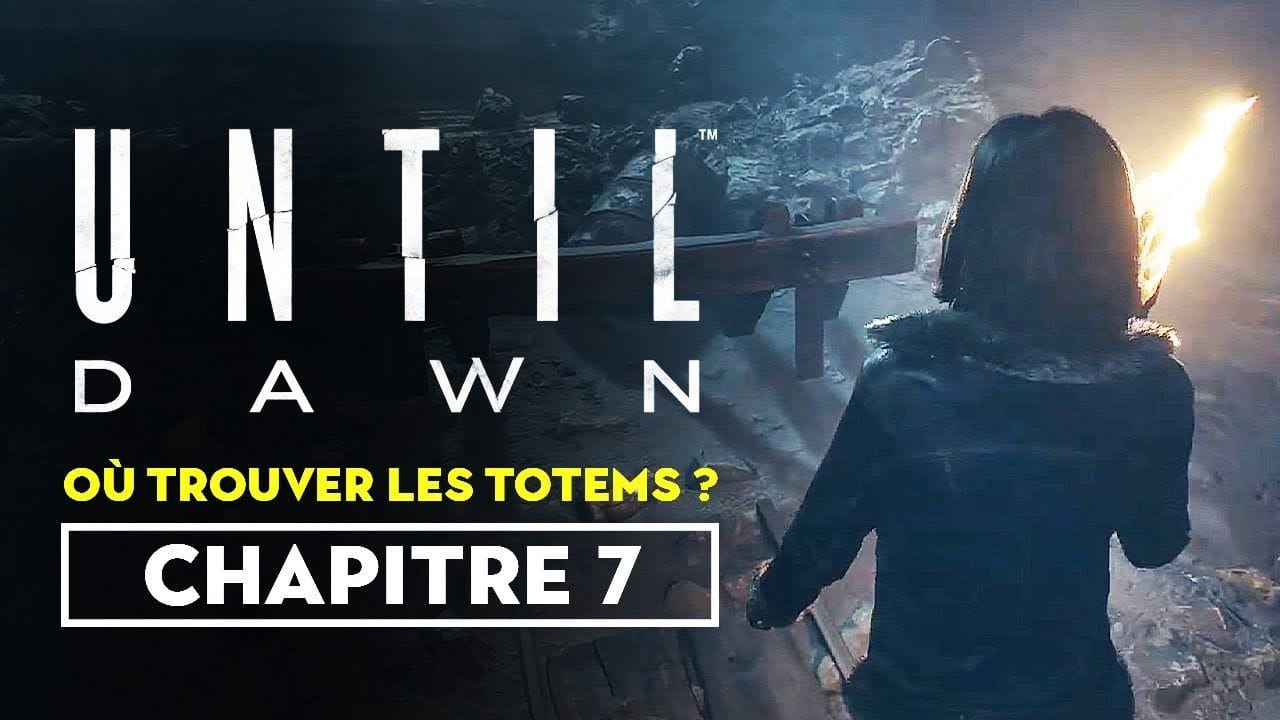 Until Dawn (Remaster) - Où trouver les totems du chapitre 7 ?