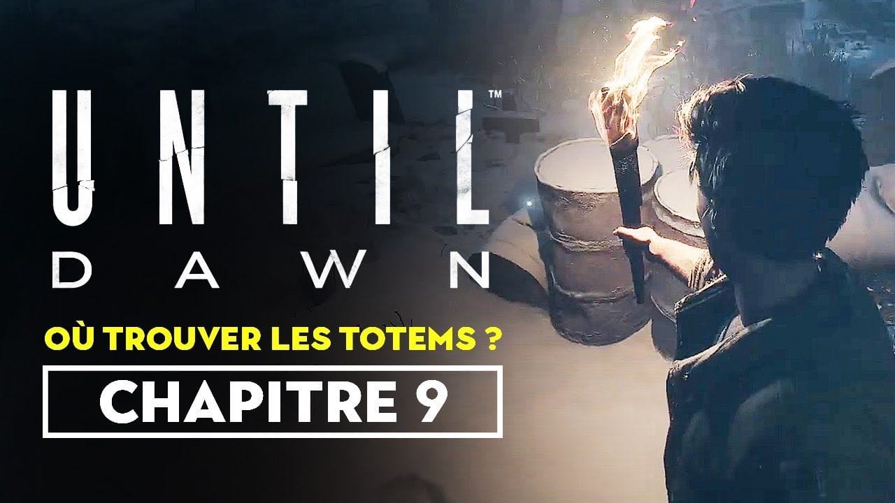 Until Dawn (Remaster) - Où trouver les totems du chapitre 9 ?