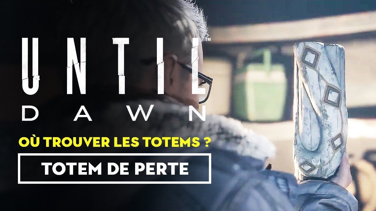 Until Dawn (Remaster) - Où trouver les totems de perte ?